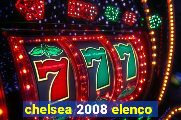 chelsea 2008 elenco